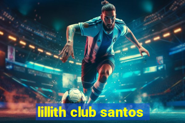 lillith club santos